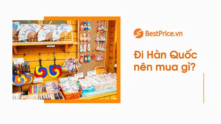 20 Món Hàn Quốc Nên Mua Làm Quà: Đặc Sản, Mỹ Phẩm Và Quà Lưu Niệm 20 Món Hàn Quốc Nên Mua Làm Quà: Đặc Sản, Mỹ Phẩm Và Quà Lưu Niệm