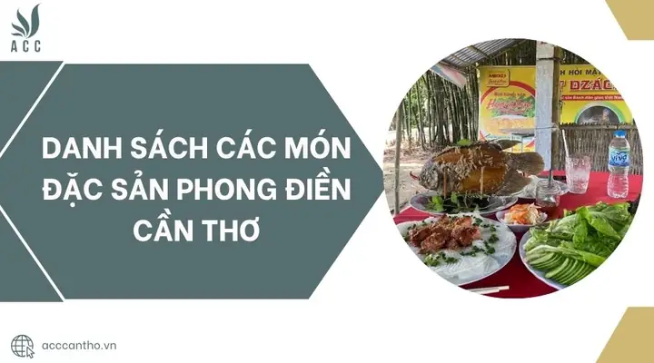 Khám Phá Danh Sách Các Món Đặc Sản Phong Điền Cần Thơ Nổi Tiếng Nhất 2026
