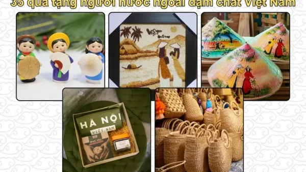 Tổng Hợp 30+ Đặc Sản Việt Nam Làm Quà Tặng Người Nước Ngoài: Phân Loại Theo Danh Mục & Hướng Dẫn Chọn Đúng Văn Hóa Quốc Tế